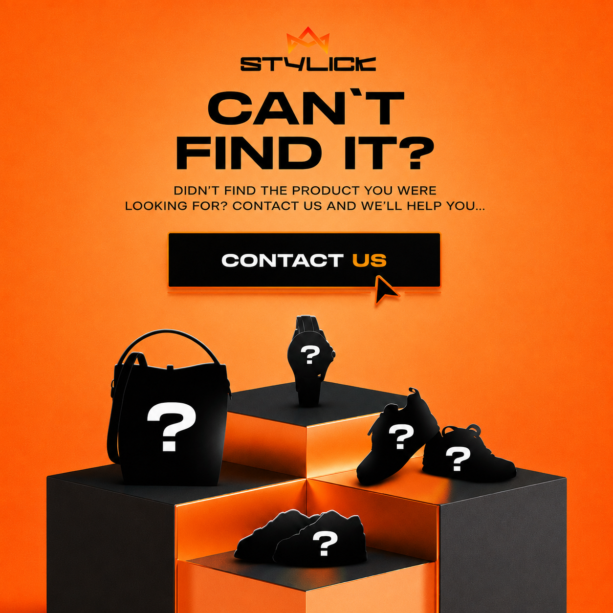 Can't Find It?